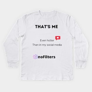 That's me even hotter Kids Long Sleeve T-Shirt